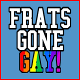 Frats Gone Gay